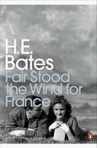 H.E. Bates - Fair Stood the Wind For France