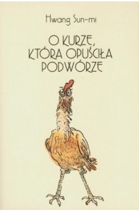 O kurze, która opuściła podwórze