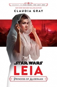 Claudia Gray - Leia, Princess of Alderaan