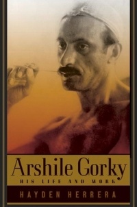 Hayden Herrera - Arshile Gorky: His Life and Work