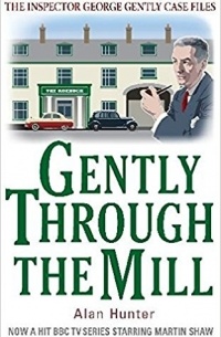 Alan Hunter - Gently Through the Mill