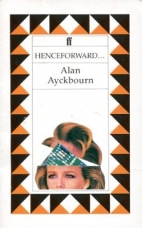 Alan Ayckbourn - Henceforward...