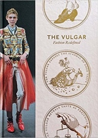 Judith Clark and Adam Phillips  - The Vulgar: Fashion Redefined