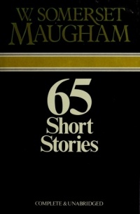 W. Somerset Maugham - Sixty-five short stories