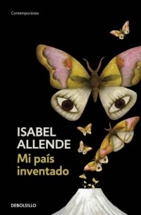 Isabel Allende - Mi país inventado