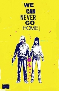  - We Can Never Go Home Volume 1