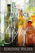 Adrienne Wilder - In The Absence of Light
