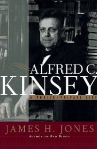 Alfred C. Kinsey: A Public-Private Life