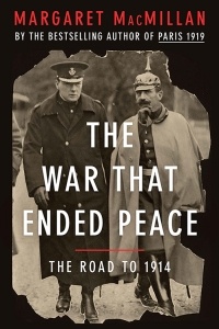 Маргарет Макмиллан - The War That Ended Peace: The Road to 1914