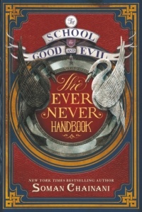 Soman Chainani - The School for Good and Evil: The Ever Never Handbook