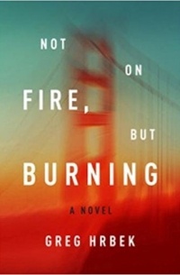 Greg Hrbek - Not on Fire, but Burning