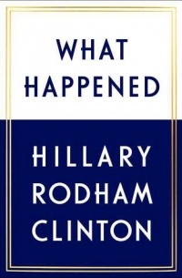 Hillary Rodham Clinton - What Happened