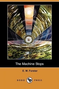 E.M. Forster - The Machine Stops