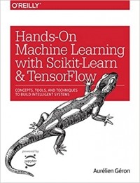 Орельен Герон - Hands-On Machine Learning with Scikit-Learn and TensorFlow: Concepts, Tools, and Techniques to Build Intelligent Systems