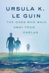 Ursula K. Le Guin - The Ones Who Walk Away from Omelas