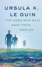 Ursula K. Le Guin - The Ones Who Walk Away from Omelas