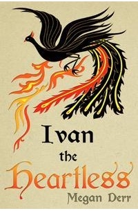 Меган Дерр - Ivan the Heartless