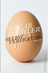 Oskar Roehler - Selbstverfickung