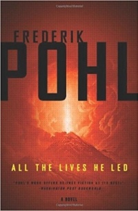 Frederik Pohl - All the Lives He Led