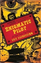 Kris Saknussemm - Enigmatic Pilot: A Tall Tale Too True