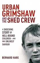 Бернард Хэр - Urban Grimshaw and the Shed Crew