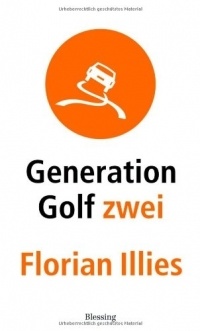 Florian Illies - Generation Golf Zwei