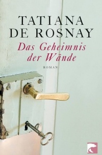 Tatiana de Rosnay - Das Geheimnis der Wände