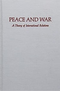 Raymond Aron - Peace and War: A Theory of International Relations