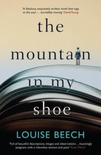 Louise Beech - The Mountain in My Shoe