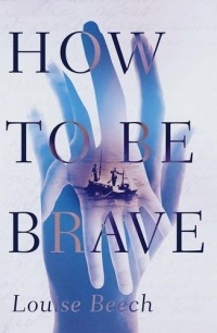 Louise Beech - How to be Brave