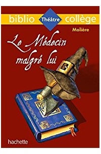 Molière - Le Médecin malgré lui