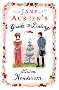 Лорен Хендерсон - Jane Austen's guide to dating