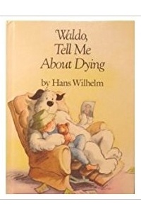 Hans Wilhelm - Waldo, Tell Me about Dying