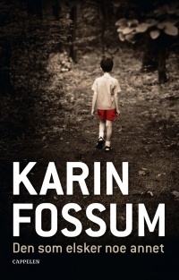 Karin Fossum - Den som elsker noe annet