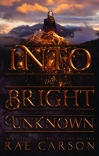 Rae Carson - Into the Bright Unknown