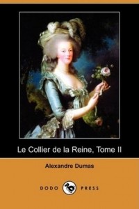 Dumas Alexandre - Le Collier de la Reine, Tome II