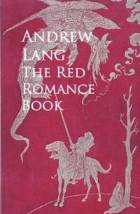 Andrew Lang - The Red Romance Book