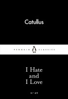 Catullus - I Hate and I Love