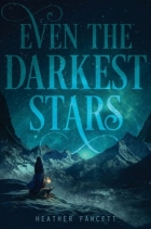 Heather Fawcett - Even the Darkest Stars