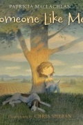 Patricia MacLachlan - Someone Like Me