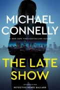Michael Connelly - The Late Show
