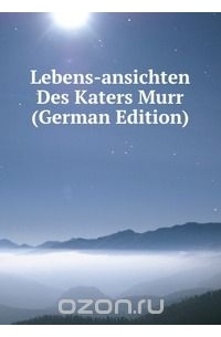 Lebensansichten Des Katers Murr