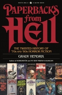Grady Hendrix - Paperbacks From Hell