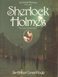 Arthur Conan Doyle - Sherlock Holmes (The Complete Facsimile Edition)