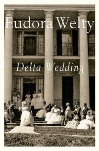 Eudora Welty - Delta Wedding