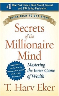  - Secrets of the Millionaire Mind: Mastering the Inner Game of Wealth