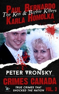 Питер Вронский - Paul Bernardo and Karla Homolka: The True Story of the Ken and Barbie Killers