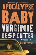 Virginie Despentes - Apocalypse Baby