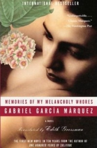 Gabriel Garcia Marquez - Memories of My Melancholy Whores