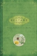 Beltane: Rituals, Recipes & Lore for May Day